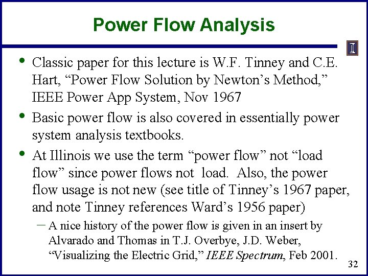 Power Flow Analysis • • • Classic paper for this lecture is W. F. Power Flow Analysis • • • Classic paper for this lecture is W. F.