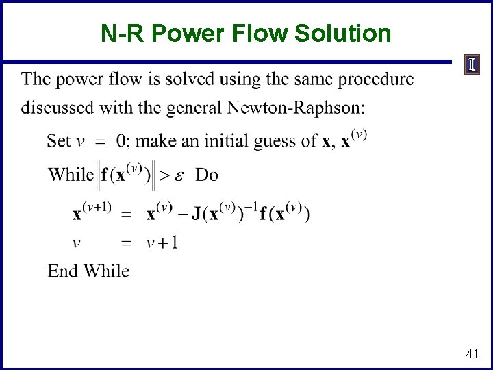 N-R Power Flow Solution 41 N-R Power Flow Solution 41
