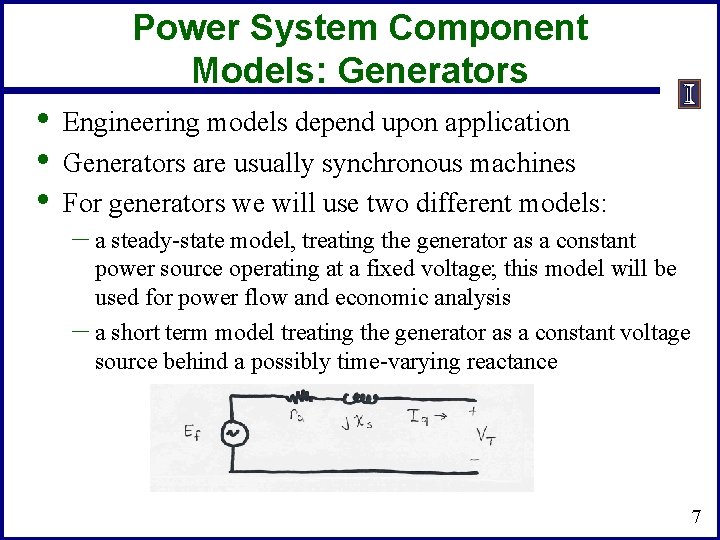 Power System Component Models: Generators • • • Engineering models depend upon application Generators Power System Component Models: Generators • • • Engineering models depend upon application Generators
