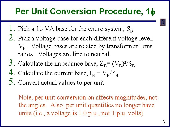 Per Unit Conversion Procedure, 1 f 1. Pick a 1 f VA base for Per Unit Conversion Procedure, 1 f 1. Pick a 1 f VA base for