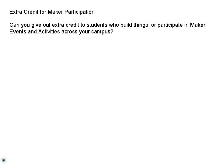 Extra Credit for Maker Participation Can you give out extra credit to students who