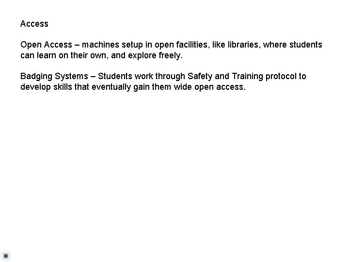 Access Open Access – machines setup in open facilities, like libraries, where students can