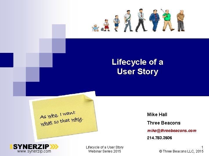 Lifecycle of a User Story Mike Hall Three Beacons mike@threebeacons. com 214. 783. 3936
