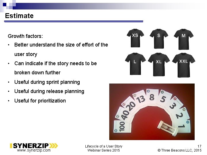 Estimate Growth factors: • Better understand the size of effort of the user story