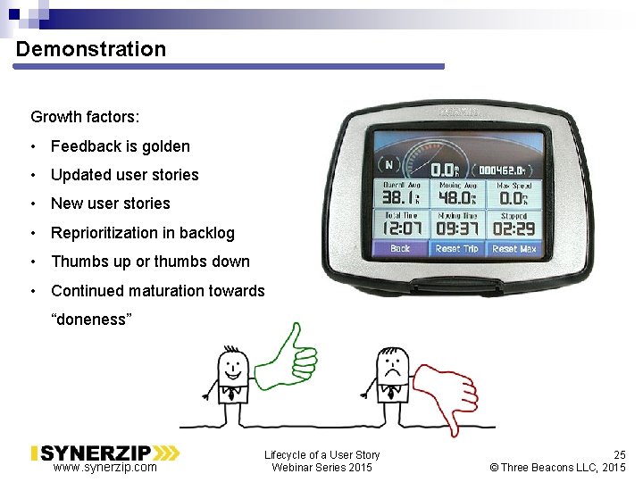 Demonstration Growth factors: • Feedback is golden • Updated user stories • New user