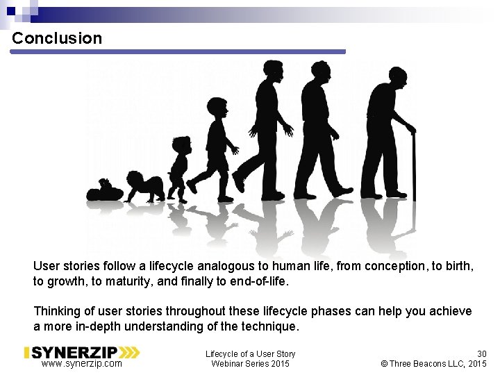 Conclusion User stories follow a lifecycle analogous to human life, from conception, to birth,