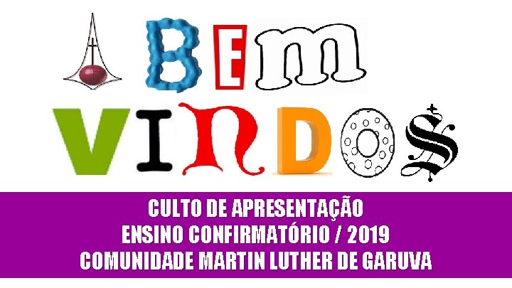 CULTO DE APRESENTAÇÃO ENSINO CONFIRMATÓRIO / 2019 COMUNIDADE MARTIN LUTHER DE GARUVA 