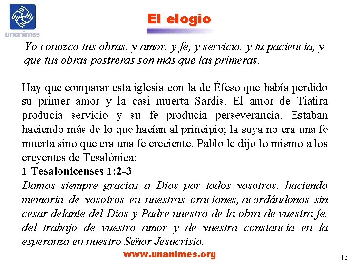El elogio Yo conozco tus obras, y amor, y fe, y servicio, y tu El elogio Yo conozco tus obras, y amor, y fe, y servicio, y tu