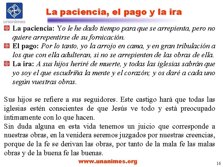 La paciencia, el pago y la ira La paciencia: Yo le he dado tiempo La paciencia, el pago y la ira La paciencia: Yo le he dado tiempo