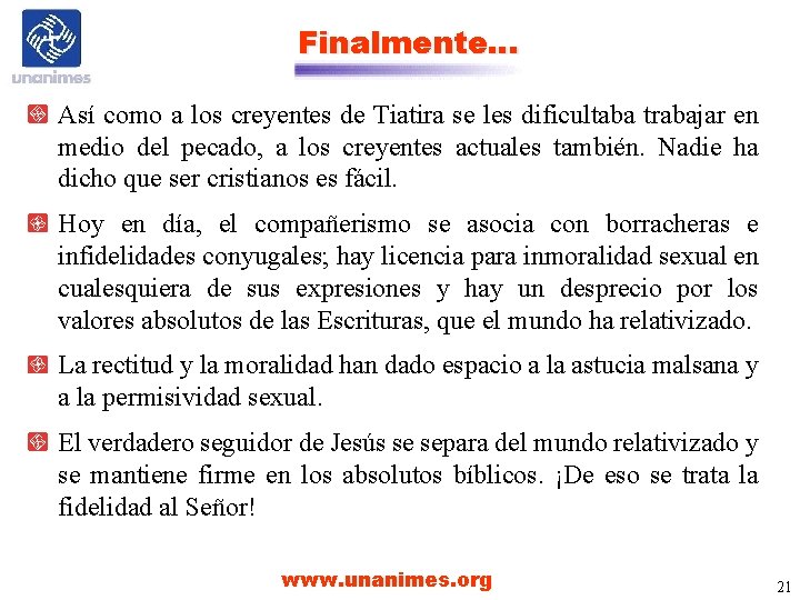 Finalmente… Así como a los creyentes de Tiatira se les dificultaba trabajar en medio Finalmente… Así como a los creyentes de Tiatira se les dificultaba trabajar en medio