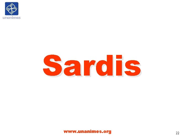 Sardis www. unanimes. org 22 Sardis www. unanimes. org 22