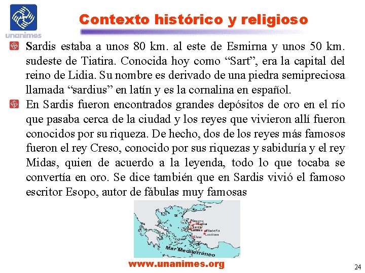 Contexto histórico y religioso Sardis estaba a unos 80 km. al este de Esmirna Contexto histórico y religioso Sardis estaba a unos 80 km. al este de Esmirna