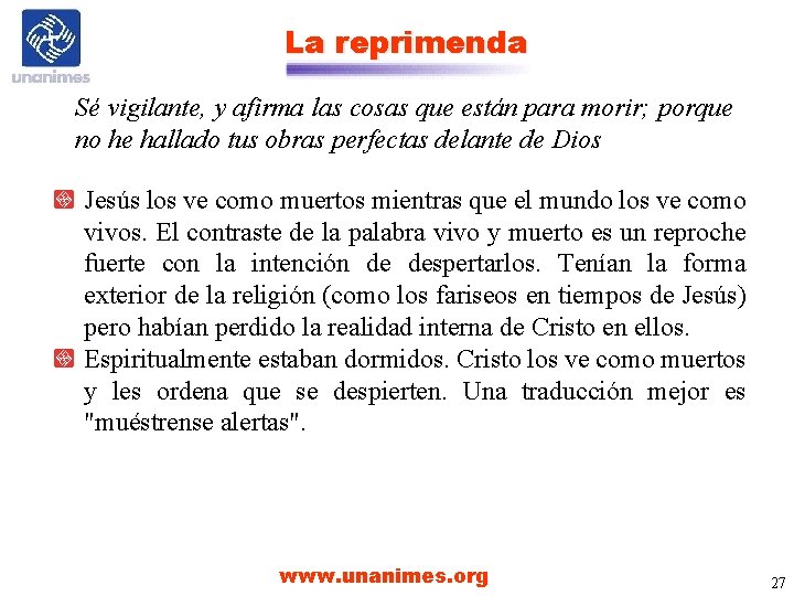 La reprimenda Sé vigilante, y afirma las cosas que están para morir; porque no La reprimenda Sé vigilante, y afirma las cosas que están para morir; porque no