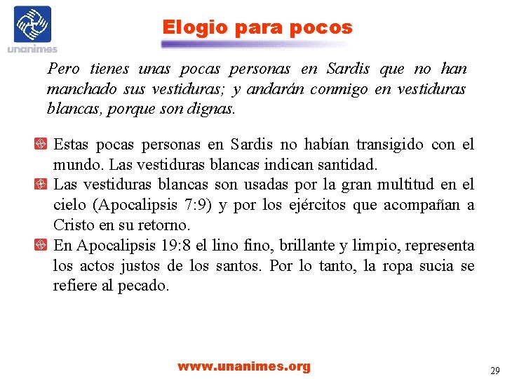 Elogio para pocos Pero tienes unas pocas personas en Sardis que no han manchado Elogio para pocos Pero tienes unas pocas personas en Sardis que no han manchado