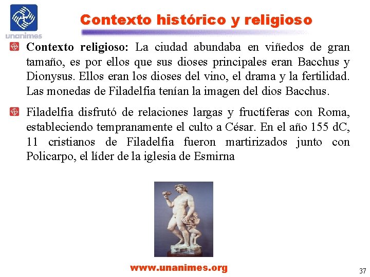 Contexto histórico y religioso Contexto religioso: La ciudad abundaba en viñedos de gran tamaño, Contexto histórico y religioso Contexto religioso: La ciudad abundaba en viñedos de gran tamaño,