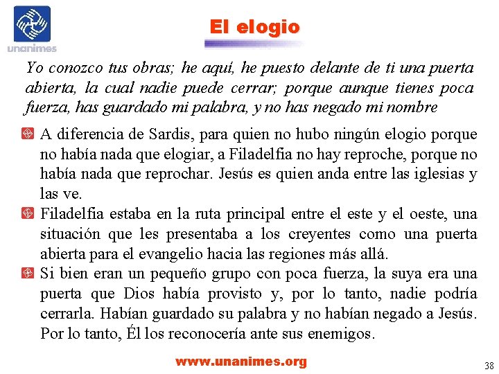 El elogio Yo conozco tus obras; he aquí, he puesto delante de ti una El elogio Yo conozco tus obras; he aquí, he puesto delante de ti una