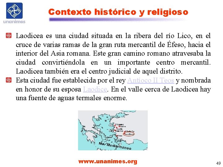 Contexto histórico y religioso Laodicea es una ciudad situada en la ribera del río Contexto histórico y religioso Laodicea es una ciudad situada en la ribera del río