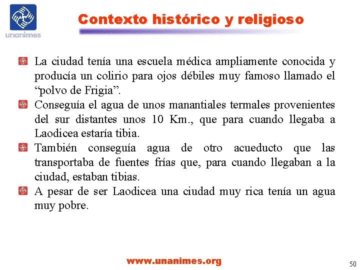 Contexto histórico y religioso La ciudad tenía una escuela médica ampliamente conocida y producía Contexto histórico y religioso La ciudad tenía una escuela médica ampliamente conocida y producía