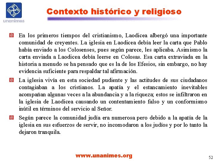 Contexto histórico y religioso En los primeros tiempos del cristianismo, Laodicea albergó una importante Contexto histórico y religioso En los primeros tiempos del cristianismo, Laodicea albergó una importante