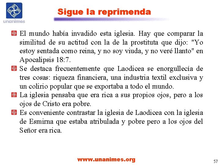 Sigue la reprimenda El mundo había invadido esta iglesia. Hay que comparar la similitud Sigue la reprimenda El mundo había invadido esta iglesia. Hay que comparar la similitud