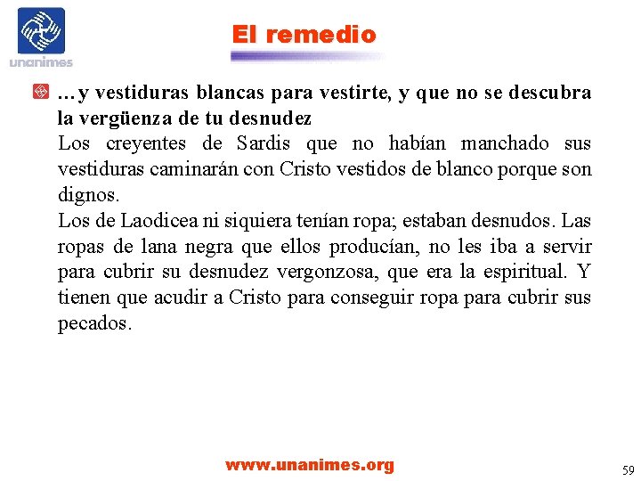 El remedio …y vestiduras blancas para vestirte, y que no se descubra la vergüenza El remedio …y vestiduras blancas para vestirte, y que no se descubra la vergüenza