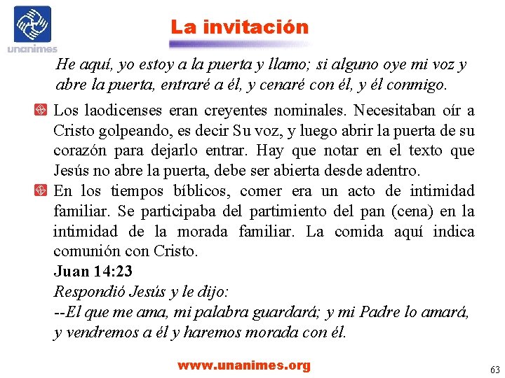 La invitación He aquí, yo estoy a la puerta y llamo; si alguno oye La invitación He aquí, yo estoy a la puerta y llamo; si alguno oye