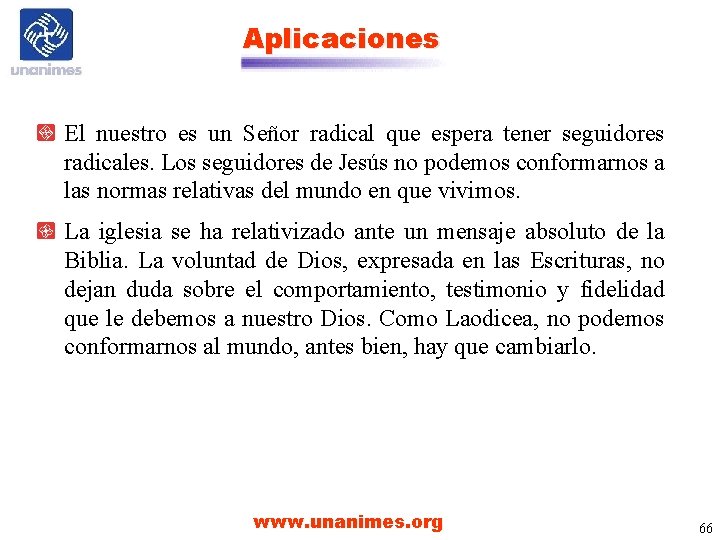Aplicaciones El nuestro es un Señor radical que espera tener seguidores radicales. Los seguidores Aplicaciones El nuestro es un Señor radical que espera tener seguidores radicales. Los seguidores
