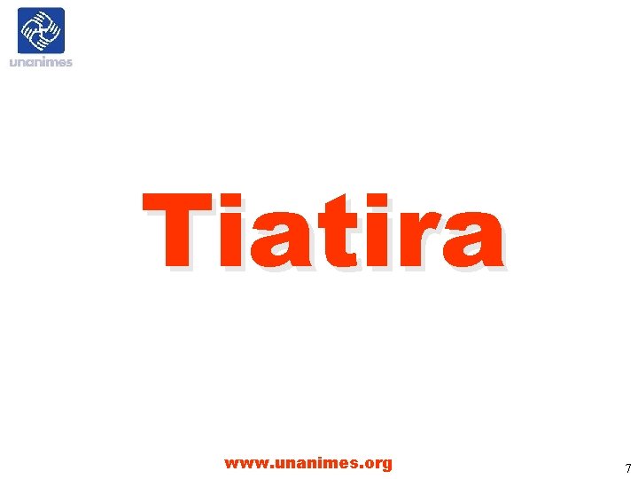 Tiatira www. unanimes. org 7 Tiatira www. unanimes. org 7