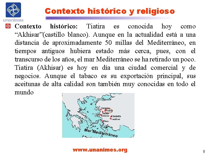 Contexto histórico y religioso Contexto histórico: Tiatira es conocida hoy como “Akhisar”(castillo blanco). Aunque Contexto histórico y religioso Contexto histórico: Tiatira es conocida hoy como “Akhisar”(castillo blanco). Aunque