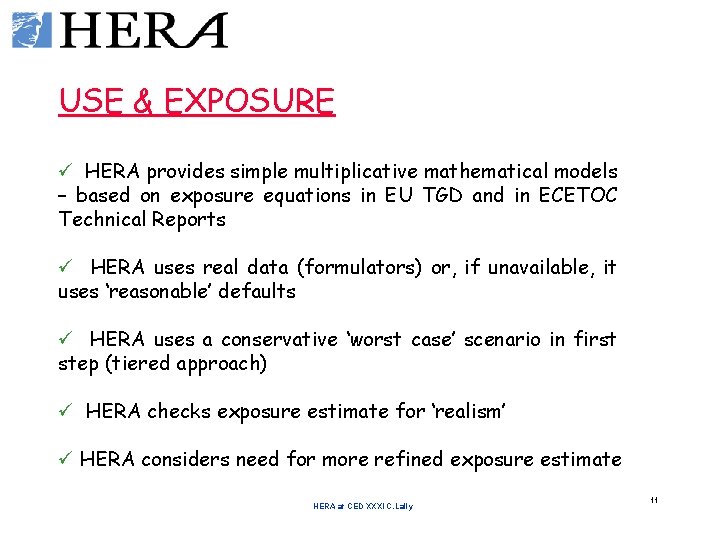 USE & EXPOSURE ü HERA provides simple multiplicative mathematical models – based on exposure USE & EXPOSURE ü HERA provides simple multiplicative mathematical models – based on exposure