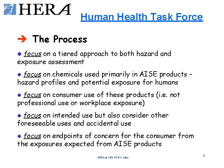 Human Health Task Force è The Process l focus on a tiered approach to