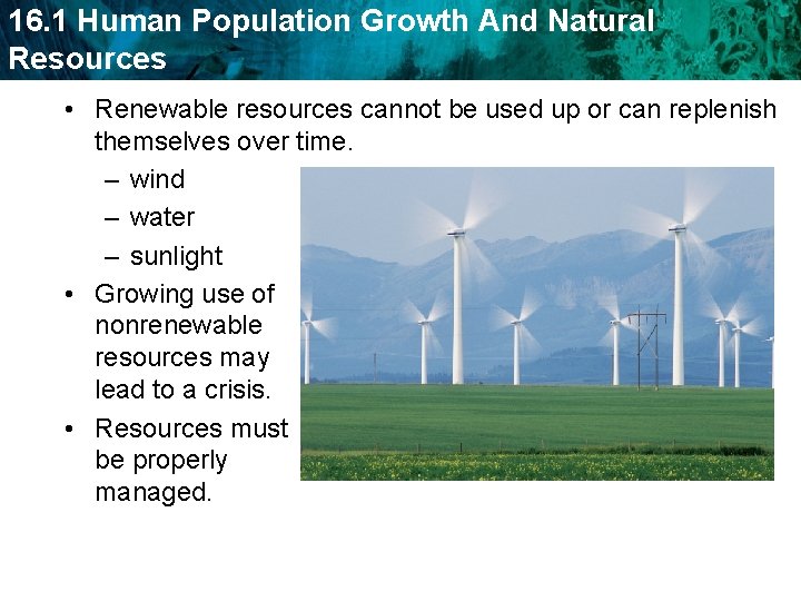 16. 1 Human Population Growth And Natural Resources • Renewable resources cannot be used 16. 1 Human Population Growth And Natural Resources • Renewable resources cannot be used