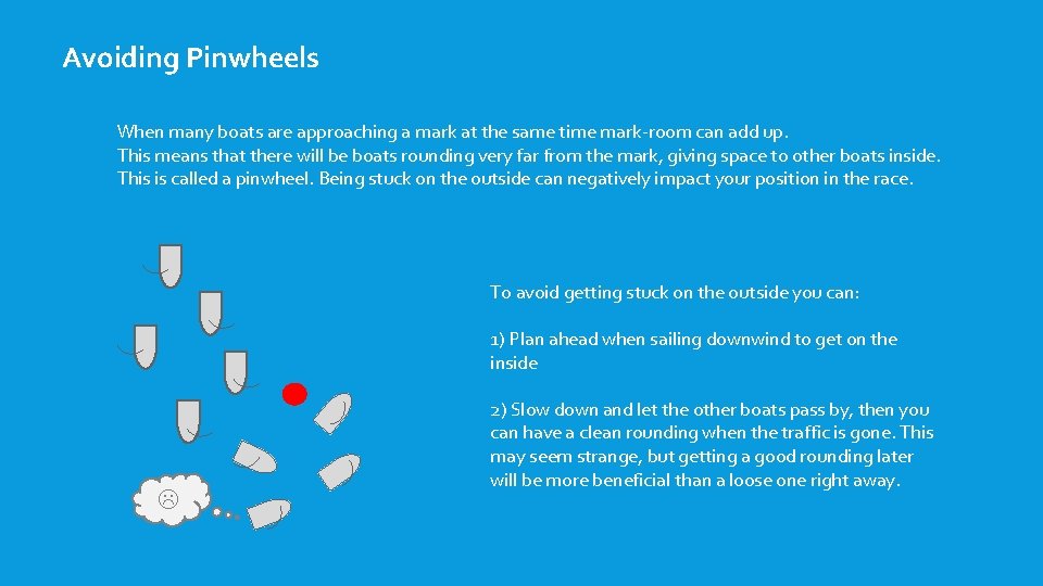 Avoiding Pinwheels When many boats are approaching a mark at the same time mark-room Avoiding Pinwheels When many boats are approaching a mark at the same time mark-room