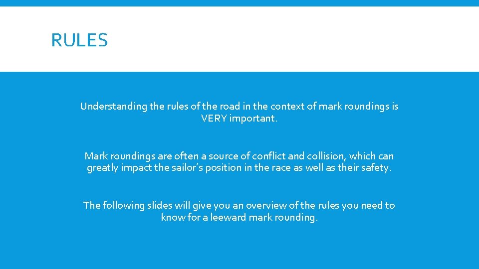 RULES Understanding the rules of the road in the context of mark roundings is RULES Understanding the rules of the road in the context of mark roundings is