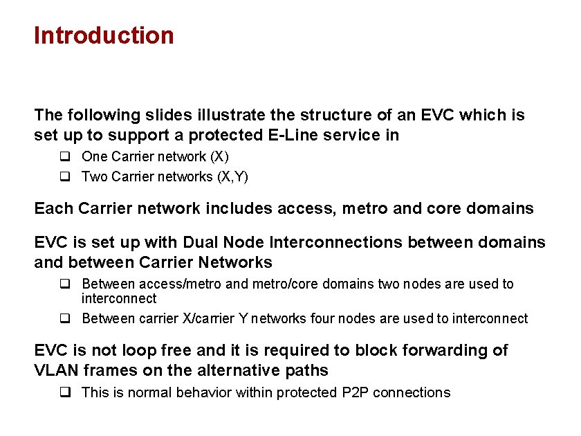 Introduction The following slides illustrate the structure of an EVC which is set up