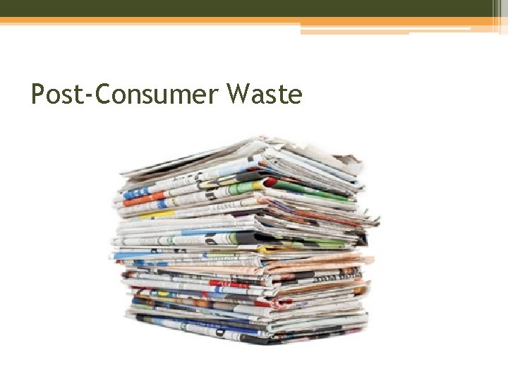 Post-Consumer Waste 