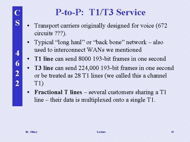 C S 4 6 2 2 P-to-P: T 1/T 3 Service • Transport carriers