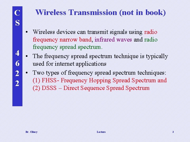 C S 4 6 2 2 Wireless Transmission (not in book) • Wireless devices