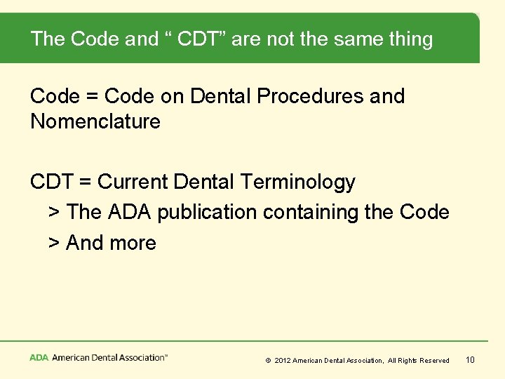 The Code and “ CDT” are not the same thing Code = Code on