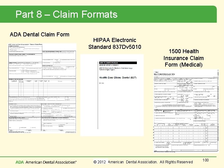 Part 8 – Claim Formats ADA Dental Claim Form HIPAA Electronic Standard 837 Dv