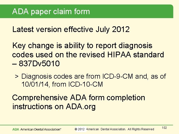 ADA paper claim form Latest version effective July 2012 Key change is ability to