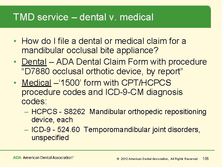 TMD service – dental v. medical • How do I file a dental or