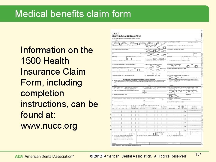 Medical benefits claim form Information on the 1500 Health Insurance Claim Form, including completion