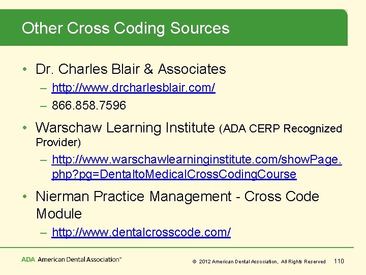 Other Cross Coding Sources • Dr. Charles Blair & Associates – http: //www. drcharlesblair.
