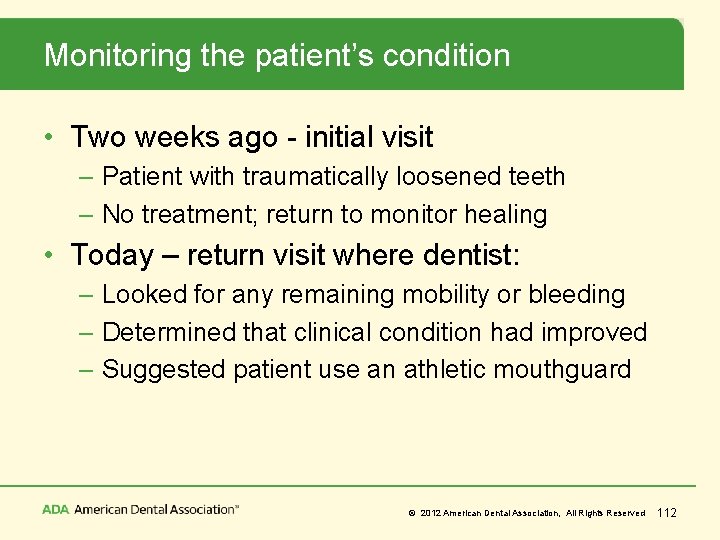 Monitoring the patient’s condition • Two weeks ago - initial visit – Patient with