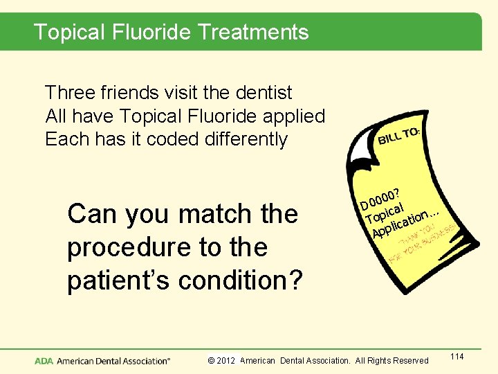 Topical Fluoride Treatments Three friends visit the dentist All have Topical Fluoride applied Each