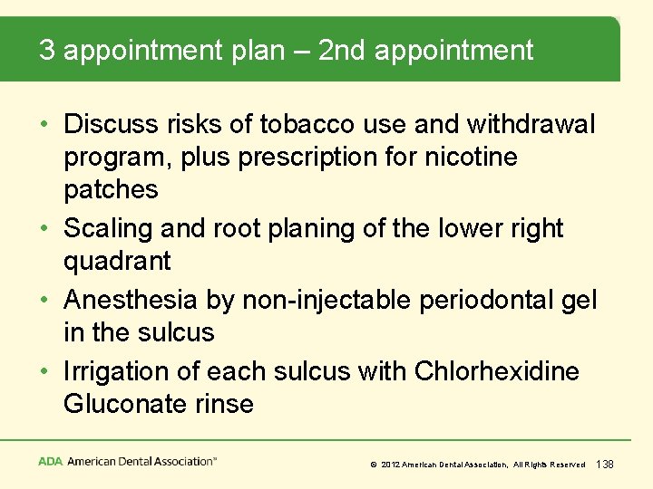 3 appointment plan – 2 nd appointment • Discuss risks of tobacco use and