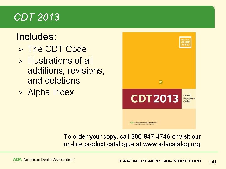 CDT 2013 Includes: > > > The CDT Code Illustrations of all additions, revisions,
