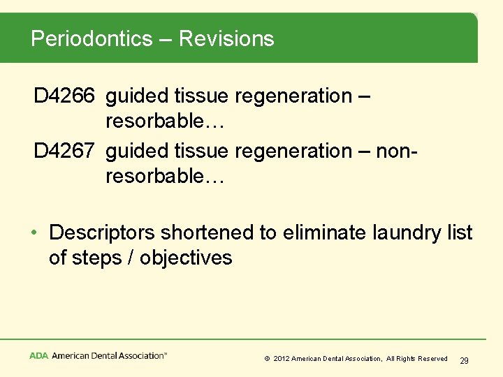 Periodontics – Revisions D 4266 guided tissue regeneration – resorbable… D 4267 guided tissue
