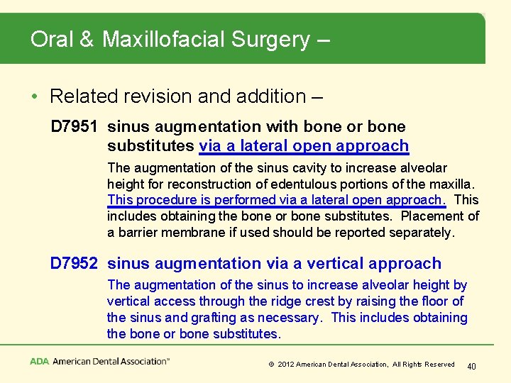 Oral & Maxillofacial Surgery – • Related revision and addition – D 7951 sinus